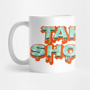 Take A Shower Mug